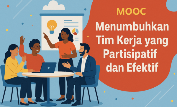 Menumbuhkan Tim Kerja yang Partisipatif dan Efektif